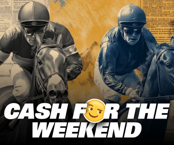 CASH FOR THE WEEKEND